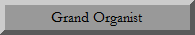 Grand Organist